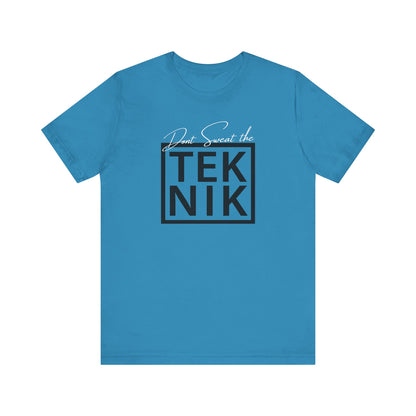 Don't Sweat the TEKNIK