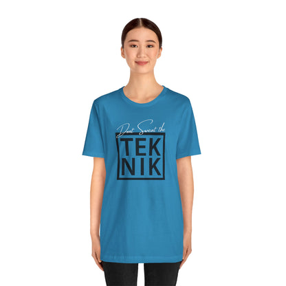 Don't Sweat the TEKNIK