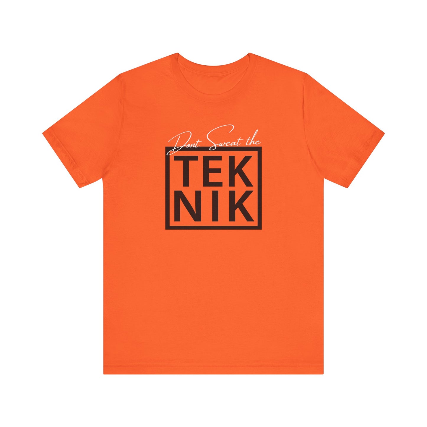 Don't Sweat the TEKNIK