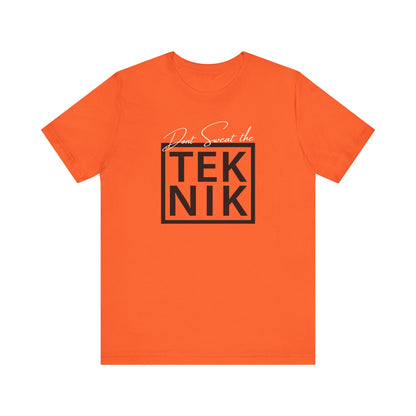 Don't Sweat the TEKNIK
