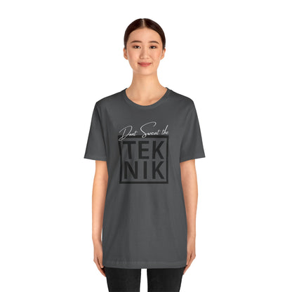 Don't Sweat the TEKNIK