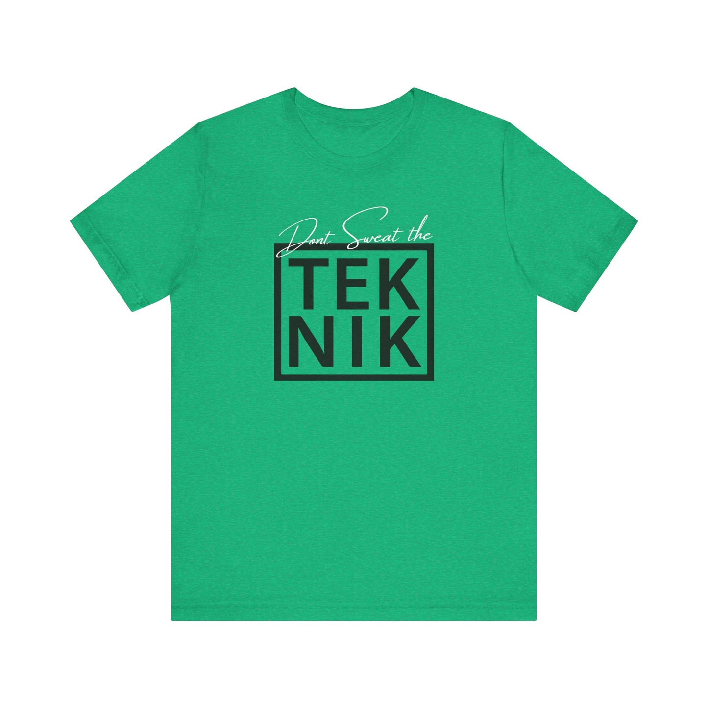 Don't Sweat the TEKNIK