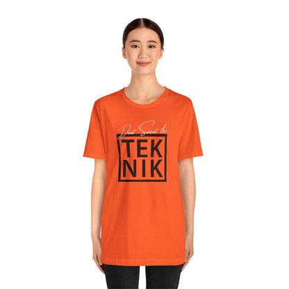 Don't Sweat the TEKNIK