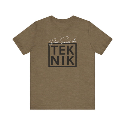 Don't Sweat the TEKNIK