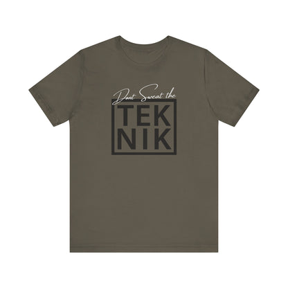 Don't Sweat the TEKNIK