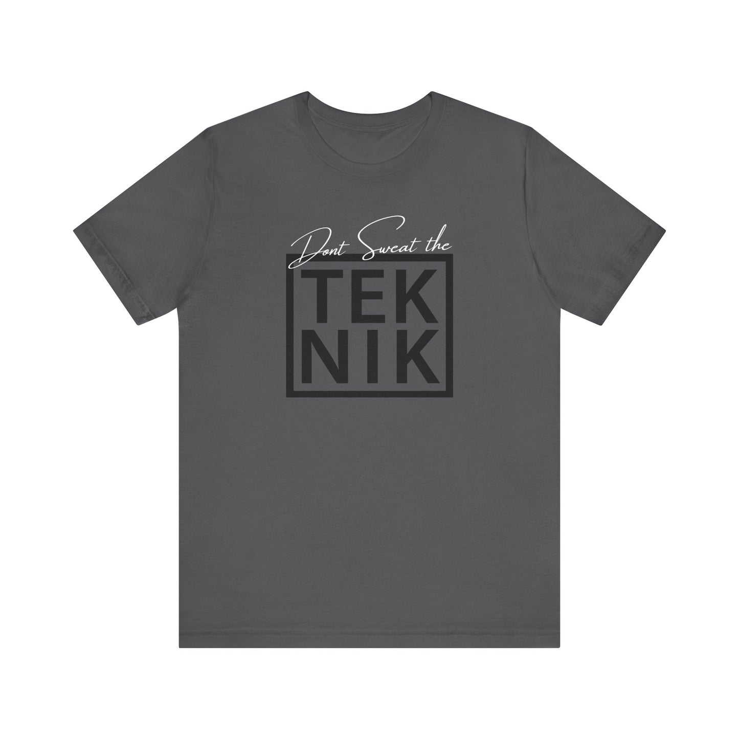 Don't Sweat the TEKNIK