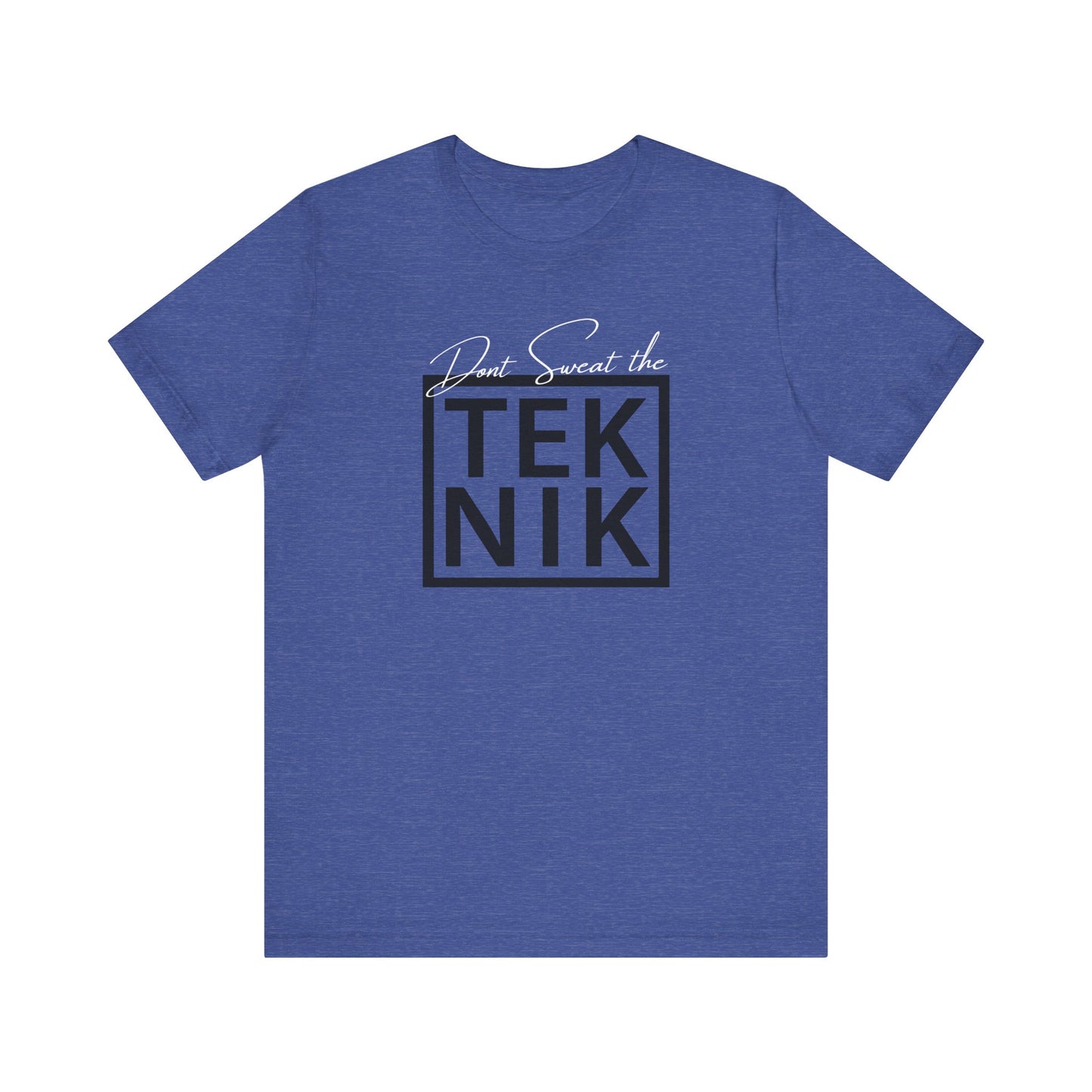 Don't Sweat the TEKNIK